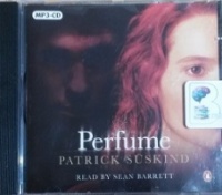 Perfume - The Story of a Murderer written by Patrick Suskind performed by Sean Barrett on MP3 CD (Unabridged)